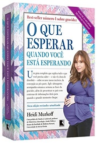 O Que Esperar Quando Você Está Esperando: Guia Completo e Ilustrado da Gravidez - imagem 4