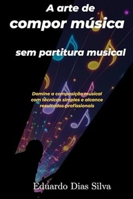 Componha Músicas Incríveis Sem Partitura: Domine a Criação Musical com Técnicas Simples! - imagem 2