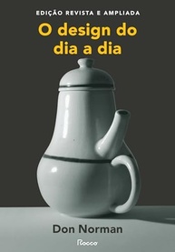 O Design do Dia a Dia: Edição Revista e Ampliada - Domine a Arte de Criar Produtos Incríveis - imagem 2
