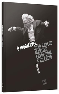 O Indomável: A Biografia Inspiradora de João Carlos Martins - imagem 4