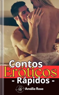 Contos Eróticos Rápidos: Desejos Inesperados e Fantasias Ousadas | Amália Rosa - imagem 1