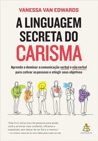 Domine o Carisma: A Linguagem Secreta para Cativar e Influenciar Pessoas - imagem 1