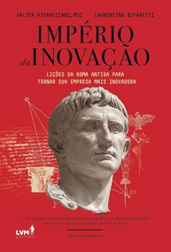 Império da Inovação: Lições da Roma Antiga para Revolucionar Sua Empresa - imagem 1