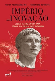 Império da Inovação: Lições da Roma Antiga para Revolucionar Sua Empresa - imagem 2