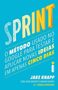 Sprint: O Método do Google para Inovar e Testar Ideias em 5 Dias - imagem 2