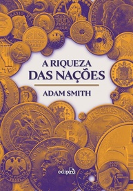 A Riqueza das Nações: Edição Integral - A Obra Essencial da Economia Moderna - imagem 1