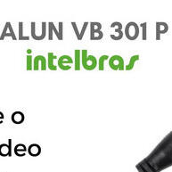 4 Balun Passivo VB301P para Câmeras 4K – Transmissão HD Intelbras - imagem 1