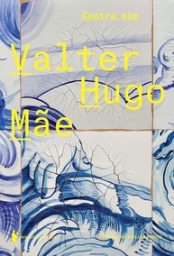 Contra Mim: A Obra Íntima de Valter Hugo Mãe com Arte de Adriana Varejão - imagem 1