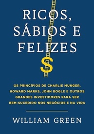 Ricos, Sábios e Felizes: Segredos de Investidores Lendários para o Sucesso nos Negócios e na Vida - imagem 2
