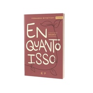 Enquanto Isso: Descubra o Propósito na Espera | Livro Inspirador - imagem 3