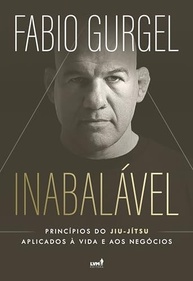 Inabalável: Jiu-Jítsu para a Vida e Negócios | Fabio Gurgel - imagem 2