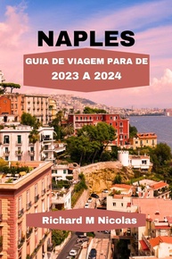 Guia de Viagem Nápoles 2023-2024: Arte, Cultura e Joias Escondidas - imagem 1