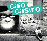É por Aqui Que Vai Pra Lá: A Jornada Inspiradora de Caio Castro em Seu Ano Sabático - imagem 2