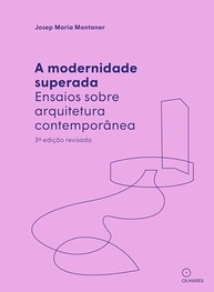 Arquitetura Contemporânea: Desvendando a Modernidade Superada por Josep Maria Montaner - imagem 2