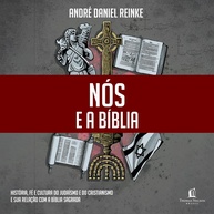 Nós e a Bíblia: Desvendando a História, Fé e Cultura do Judaísmo e Cristianismo - imagem 1
