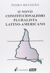 O Novo Constitucionalismo Pluralista Latino-Americano: Uma Revolução Jurídica - 2ª Edição 2023 - imagem 1