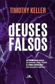 Deuses Falsos: Descubra a Verdadeira Esperança com Timothy Keller - imagem 2