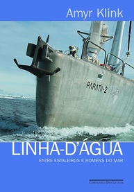 Linha-d'água: Aventuras Marítimas e a Alma de Amyr Klink - imagem 1