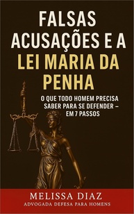 Defesa Contra Falsas Acusações na Lei Maria da Penha: Guia Essencial para Homens - imagem 1