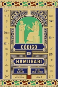 Código de Hamurabi, Leis de Manu e Doze Tábuas: Origens do Direito em Edição Especial - imagem 4
