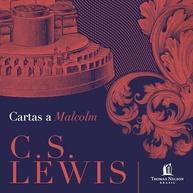 Cartas a Malcolm: A Oração e a Relação com Deus por C.S. Lewis - imagem 2