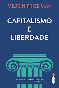 Capitalismo e Liberdade: A Obra Essencial de Milton Friedman - imagem 2