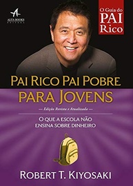 Pai Rico, Pai Pobre Para Jovens: Domine o Dinheiro com Lições Essenciais - imagem 2