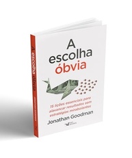 A Escolha Óbvia: 15 Lições Essenciais para Alavancar Resultados Reais - imagem 3