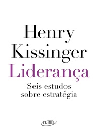 Liderança: Descubra a Estratégia dos Grandes Líderes com Henry Kissinger - imagem 1