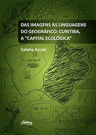 Das Imagens às Linguagens do Geográfico: Curitiba, a Capital Ecológica - imagem 2