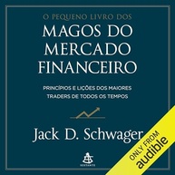 O Pequeno Livro dos Magos do Mercado Financeiro: Segredos dos Maiores Traders - imagem 2