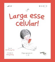 Larga esse Celular! Livro Infantil Essencial para Lidar com o Uso de Telas e Ansiedade na Infância - imagem 1