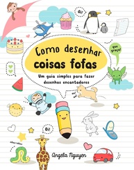 Como Desenhar Coisas Fofas: Guia Simples para Criar Desenhos Encantadores (Livro 1) - imagem 1