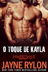 O Toque de Kayla: Uma História Intensa (Powertools: Equipe Original Livro 3) - imagem 2