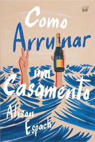 Como Arruinar um Casamento: Um Livro sobre Recomeços e Amizades Improváveis | Prêmio Goodreads - imagem 3
