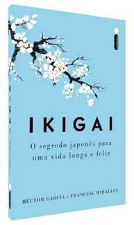 Ikigai: Descubra o Segredo Japonês para uma Vida Longa, Feliz e com Propósito - imagem 4