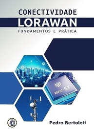 LoRaWAN: Domine a Conectividade IoT de Longo Alcance e Baixo Consumo - imagem 2