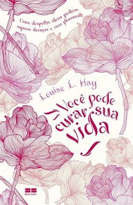 Você Pode Curar Sua Vida: O Guia Definitivo de Louise Hay para Autocura e Paz Interior - imagem 1