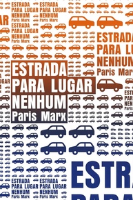 Estrada para Lugar Nenhum: O Futuro do Transporte Desmistificado pelo Vale do Silício - imagem 1