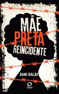 Mãe, Preta, Reincidente: A Urgência e a Força da Dramaturgia Brasileira - imagem 2