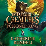 O Rei Envenenado: Criaturas Impossíveis, Livro 2 - Aventura Mágica de Katherine Rundell - imagem 2