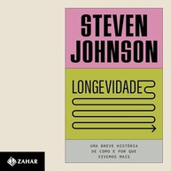 Longevidade: A Fascinante História de Como Vivemos Mais e o Que Isso Significa - imagem 2