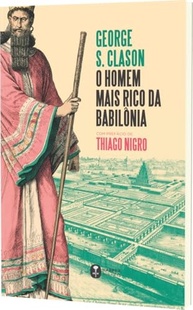 O Homem Mais Rico da Babilônia: Edição Especial com Prefácio de Thiago Nigro - imagem 4