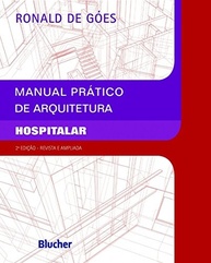 Manual Prático de Arquitetura Hospitalar: Planejamento, Projeto e Execução - imagem 2