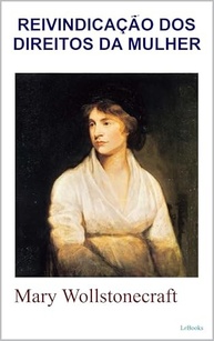 Reivindicação dos Direitos da Mulher: A Obra Essencial de Mary Wollstonecraft - imagem 2