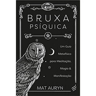 Bruxa Psíquica: Desbloqueie Seu Potencial Mágico com Mat Auryn - imagem 3