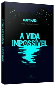 A Vida Impossível: Novo Livro de Matt Haig + Brinde Exclusivo - imagem 4
