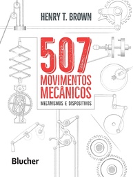 507 Movimentos Mecânicos: Descubra a Engenharia por Trás de Mecanismos e Dispositivos Essenciais - imagem 1