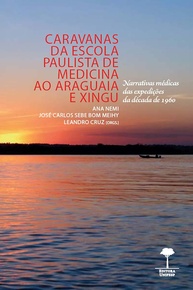 Caravanas da Medicina: Expedições Históricas ao Araguaia e Xingu | EPM Anos 60 - imagem 1