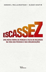Escassez: Como a Falta de Recursos Afeta Sua Mente e Decisões - imagem 4